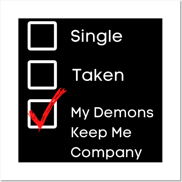 My Demons Keep Me Company Wall Art by EvolvedandLovingIt